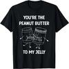 You're the Peanut Butter To My Jelly Couples Friendship T-Shirt