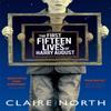 The First Fifteen Lives of Harry August by Claire North Paperback Book 9780356502588