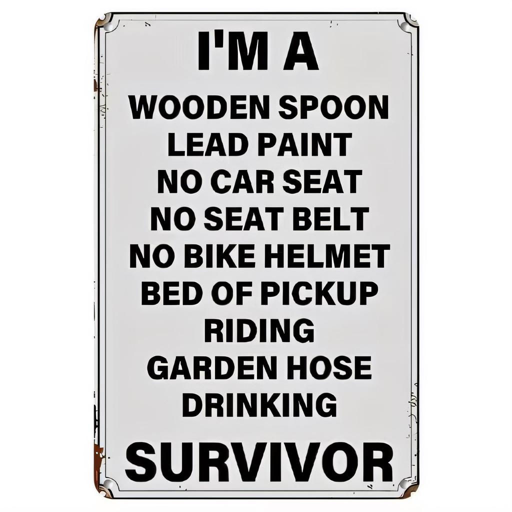 Tin Sign Im a Wooden Spoon Lead Paint No Car No Belt No Bike Helmet Bed of Pickup Riding Garden Hose Drinking Survivor Funny Re