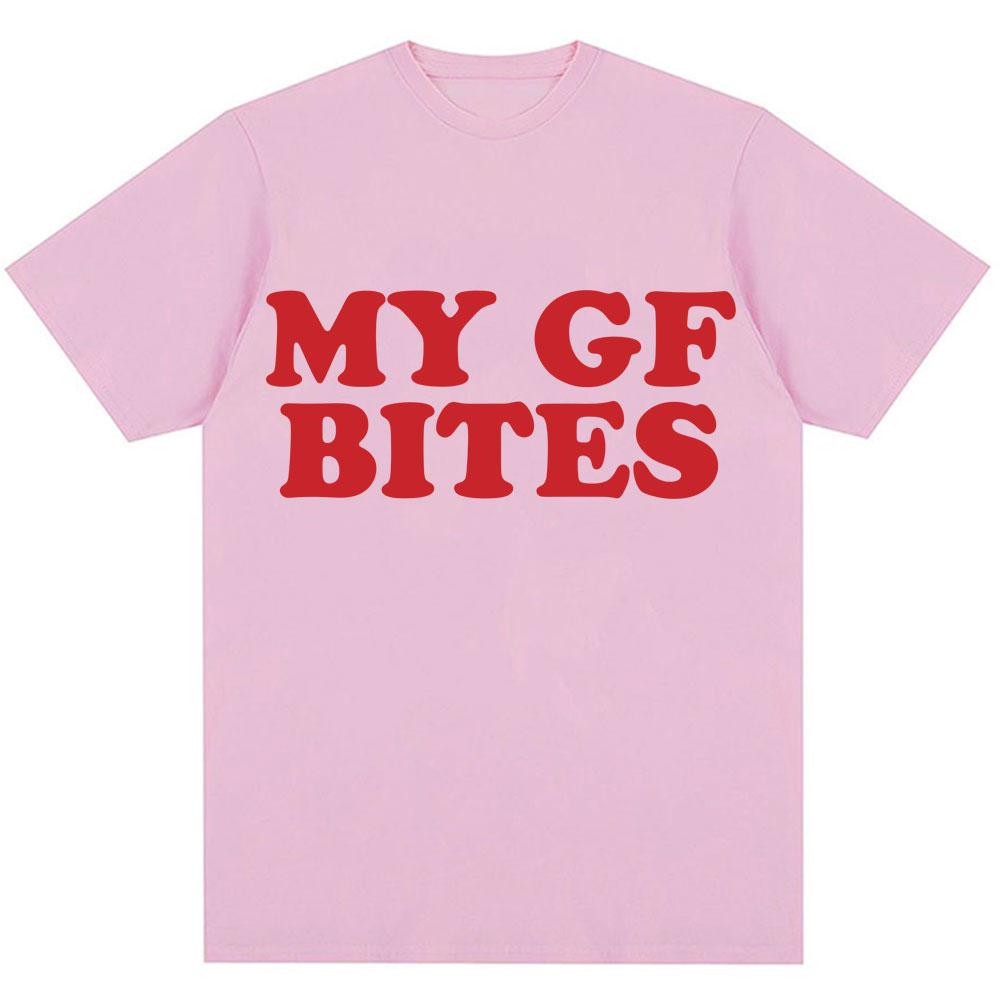 Funny My GF Bites Letter Print T Shirt Men Women Fashion Vintage O-Neck Humor Short Sleeve Oversized Cotton Casual T-shirt Gifts