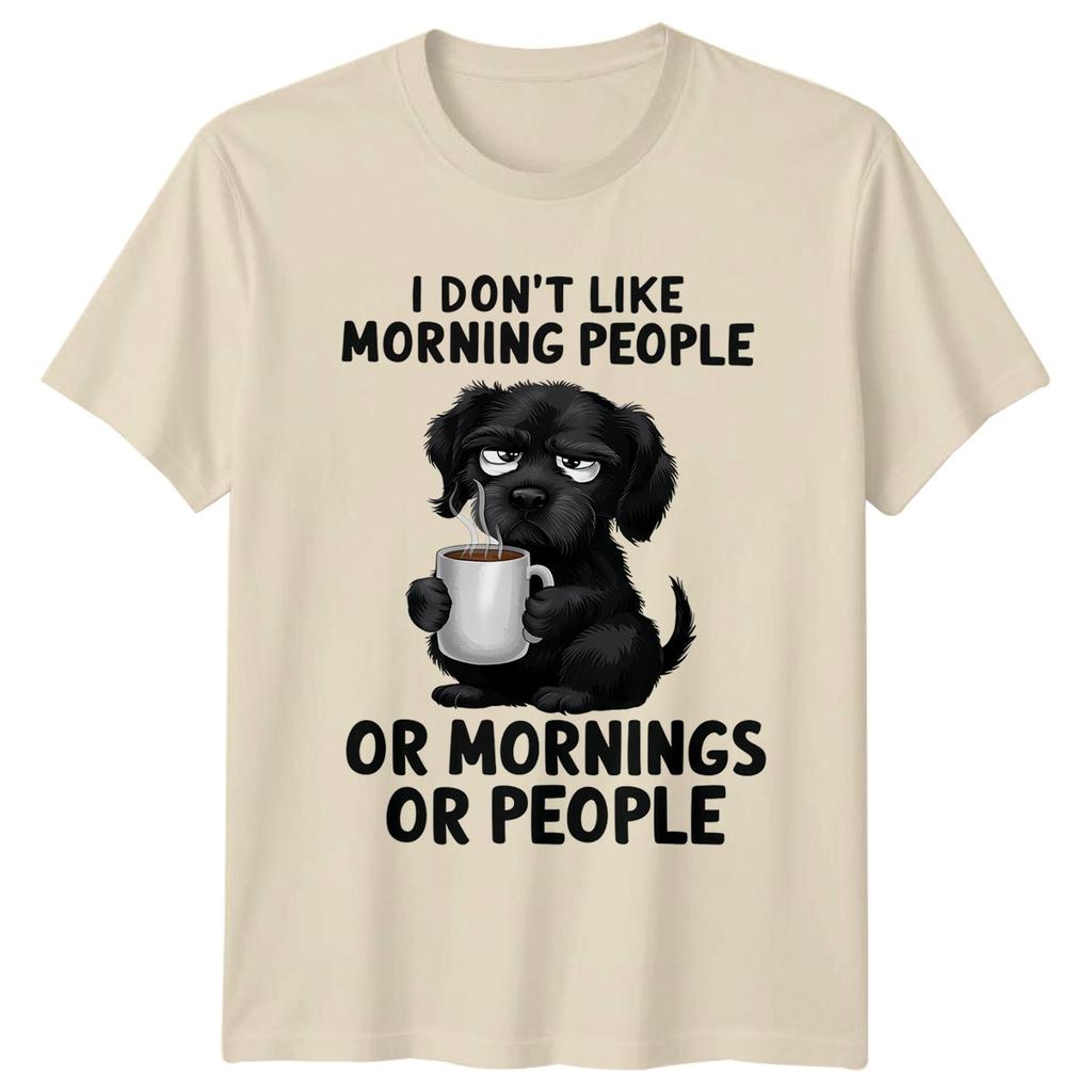 I Dont Like Morning People Or Mornings Or People Grumpy Humour Dog Unisex Tee