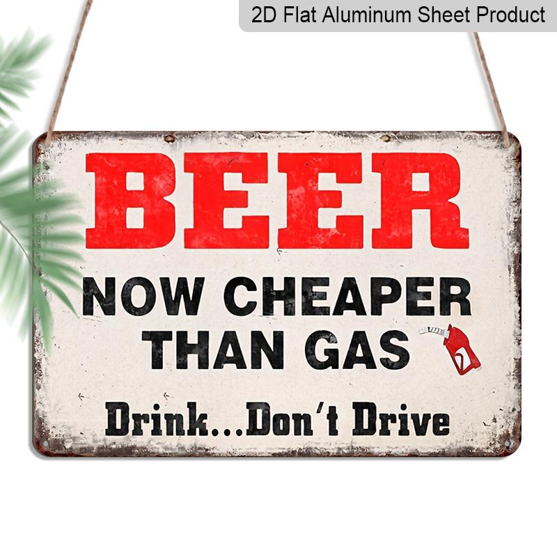 

2D Flat 1pc Retro Beer Price Warning Aluminum Sign 8x12 Inch - Vintage Wall Decor with Humorous Cheaper Than Gas Message, Rustic Metal Art for Home 20*30cm