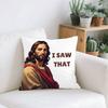 Jesus I Saw That Pillow Case Cushion Cover Soft Cute Throw Pillow Case For Car Sofa Pillowcase Polyester With Zipper