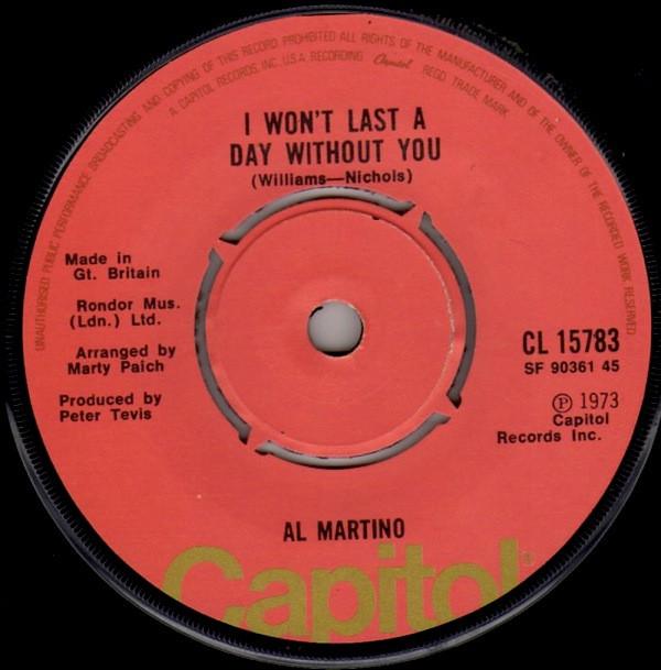 

7inch Record AL MARTINO - I Won t Last A Day Without You CL15783 Capitol Records 1973 UK Country/Folk Used