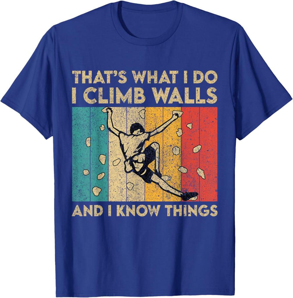Rock Climbing Thats What I Do I Climb Walls Funny Graphic Tee Mens Sport TShirt