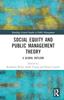 The Social Equity and Public Management Theory : A Global Outlook Book