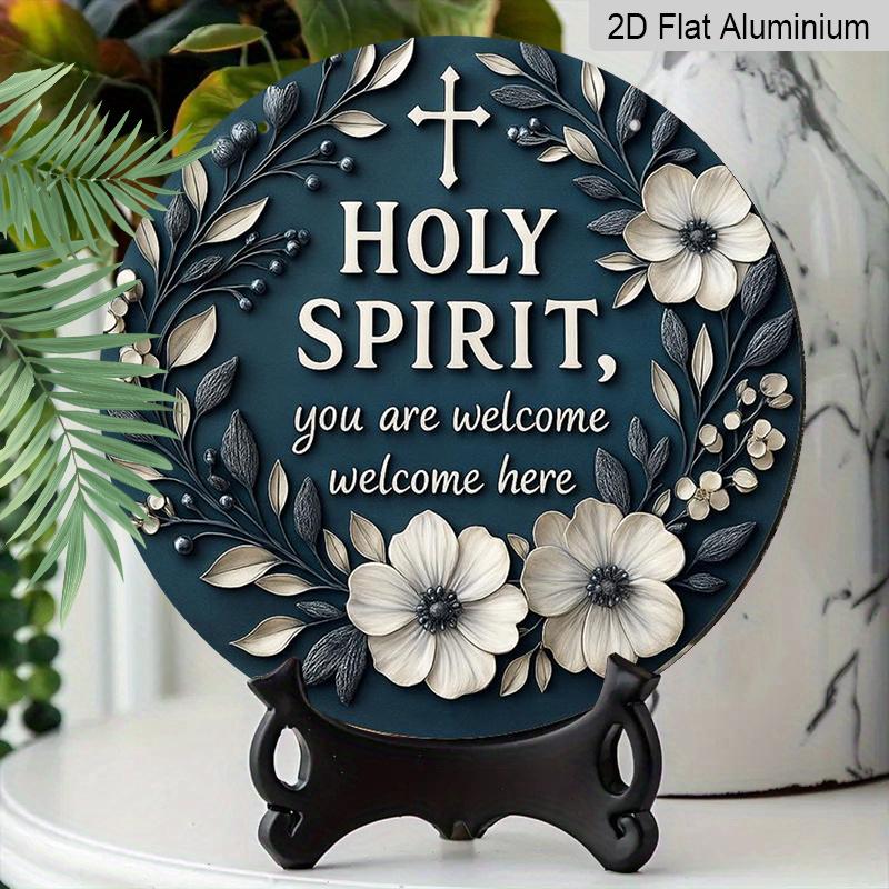 Holy Spirit You Are Welcome Here Round Metal Signs 7.87x7.87Inch Nostalgic Aluminium Painting Novelty for Christian Home Wall Decor
