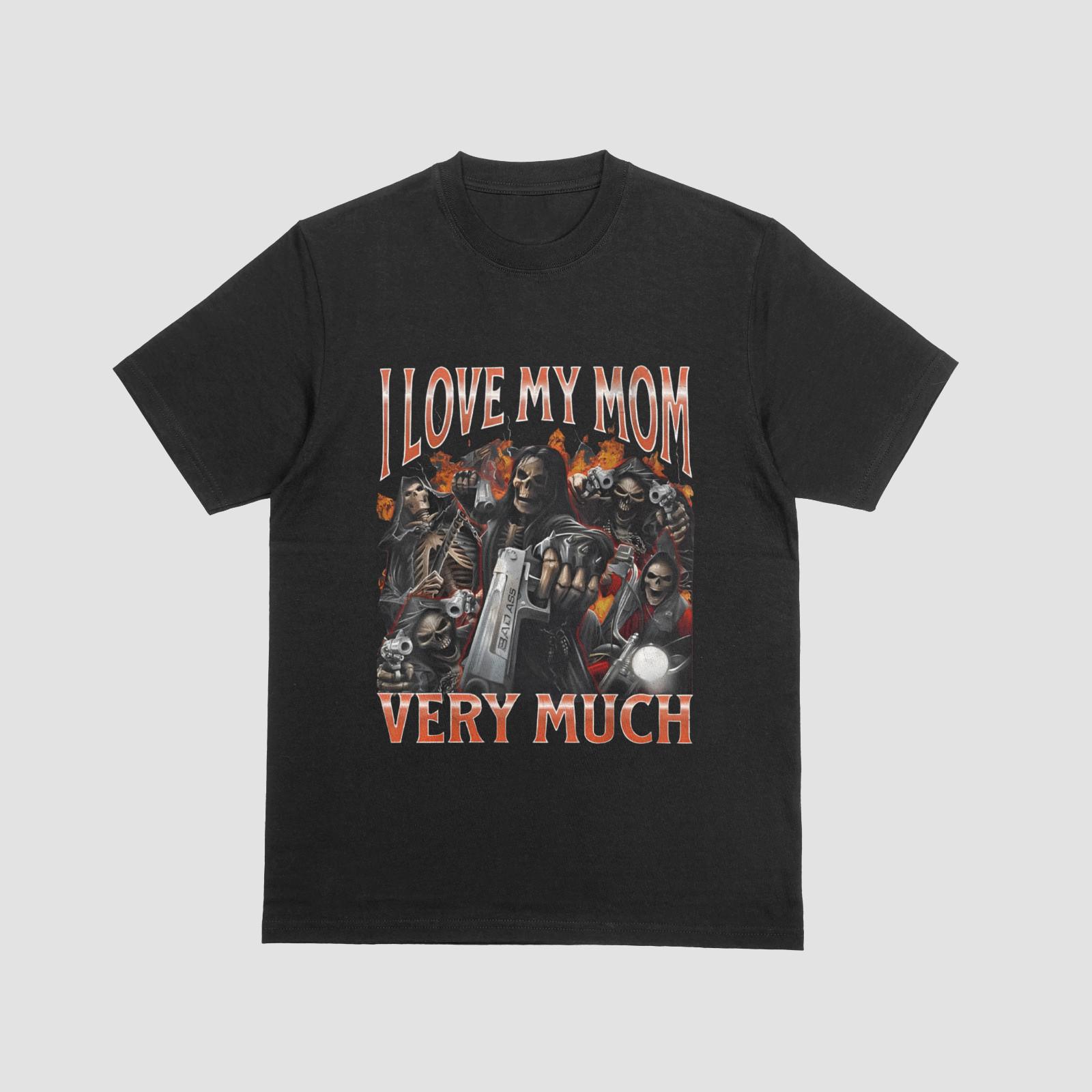 I Love My Mom Very Much Funny Dark Humor Graphic T-Shirt M