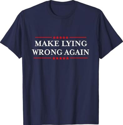 Anti-Trump T-shirt, Make Lying Wrong Again WomenMen T-shirt
