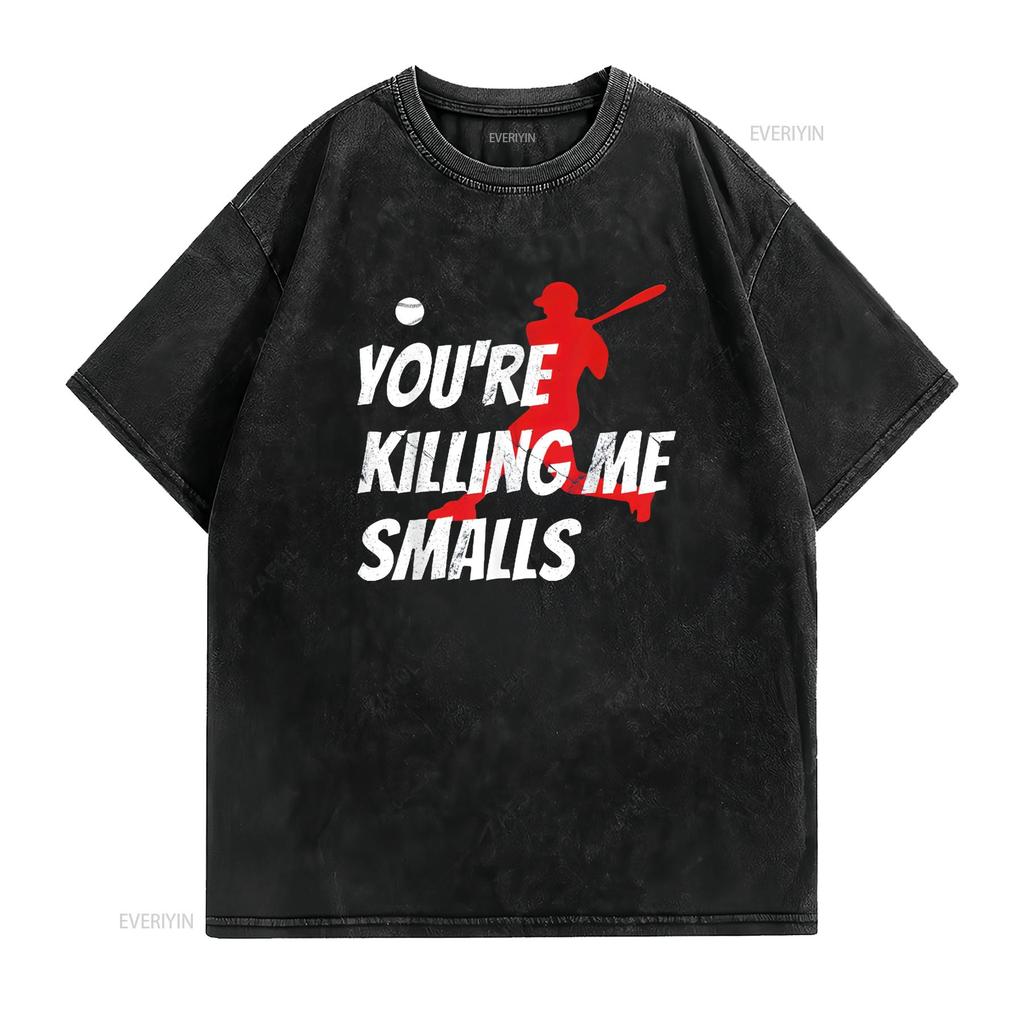 Baseball T Shirt You re Killin Me Smalls Funny Kids Youth Boy vintage Washed Casual Stylish homme Slightly Versatile Unisex