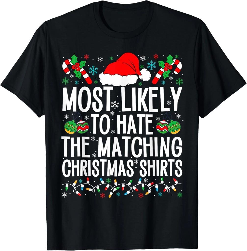 Most Likely To Hate Matching Christmas Funny Family Matching T- Shirt