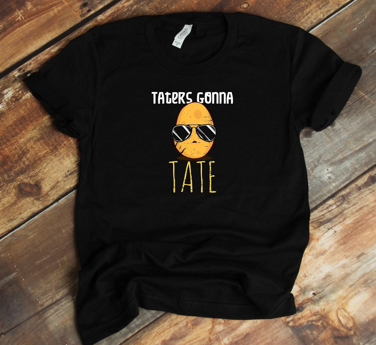 Taters Gonna Tate T-Shirt - Foodie Tater Tot Funny Potato Lover S