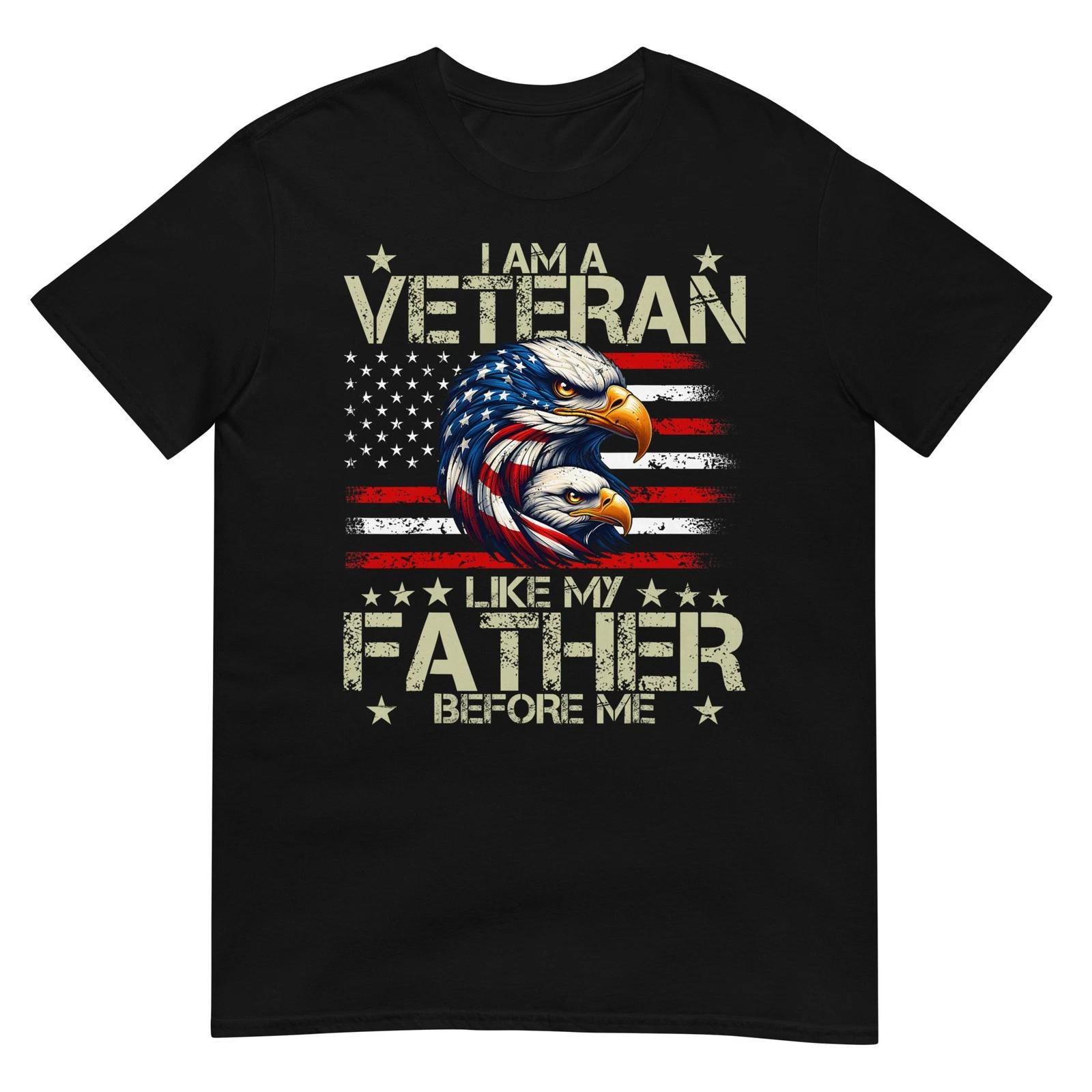 I Am A Veteran Like My Father Before Me Proud T-Shirt 3XL
