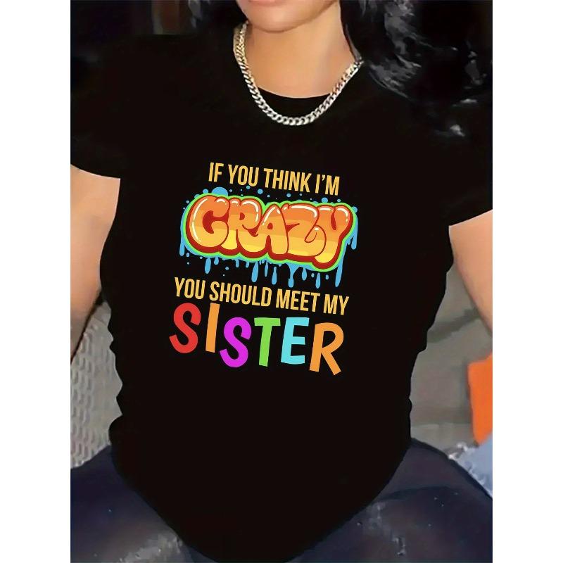 

T-Shirt Featuring The Phrase If You Think I M Crazy, Meet My Sister , Perfect for Casual Wear at Home, Long-Lasting And Comfy, S чёрный