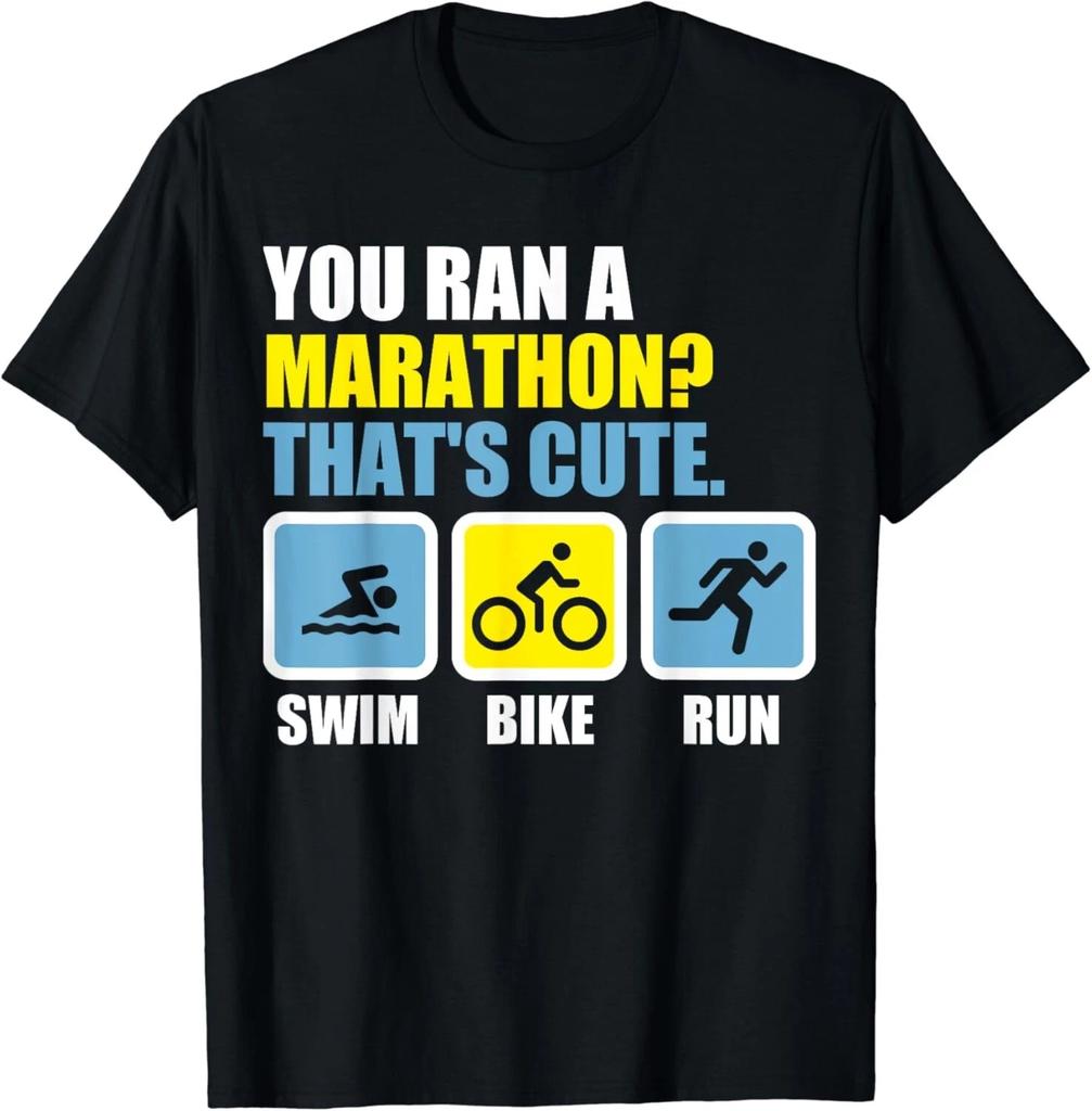 You Ran a Marathon_ That_s Cute_ Triathlon Gift Unisex T-Shirt