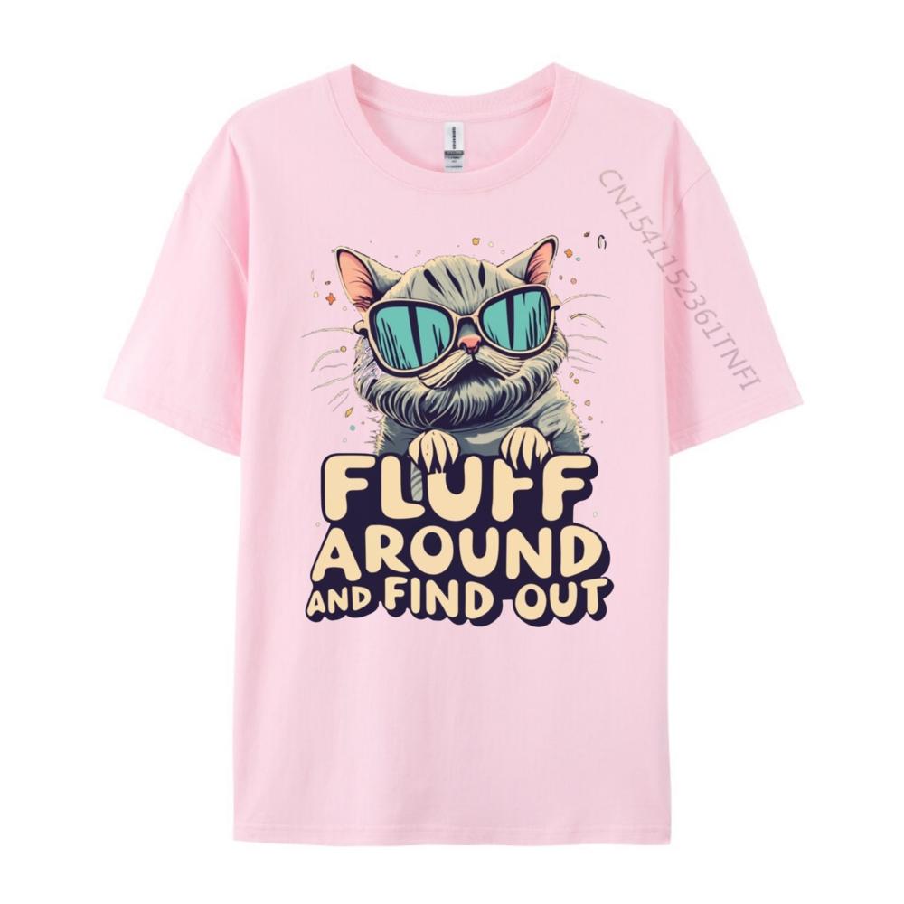 Fluff Around Find Out Sarcastic Cat Lady Plain Shirt Brand Clothing Slogan