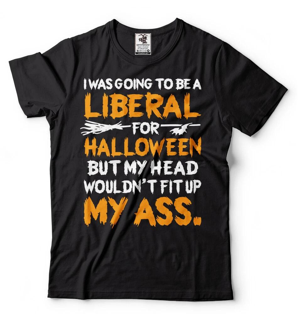 I was Going To Be A Liberal Halloween Funny T shirt Political Halloween Costume S