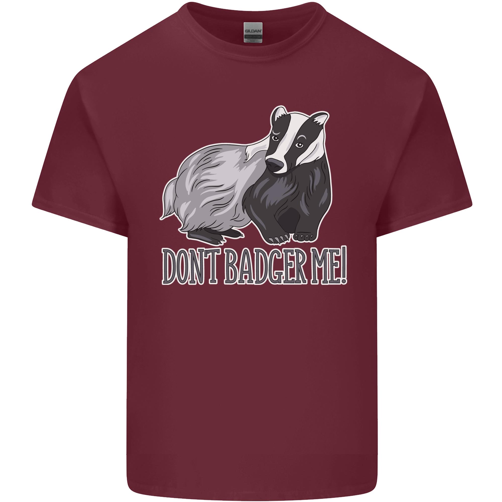 Dont Badger Me Funny Unisexs Light Cotton TShirt S