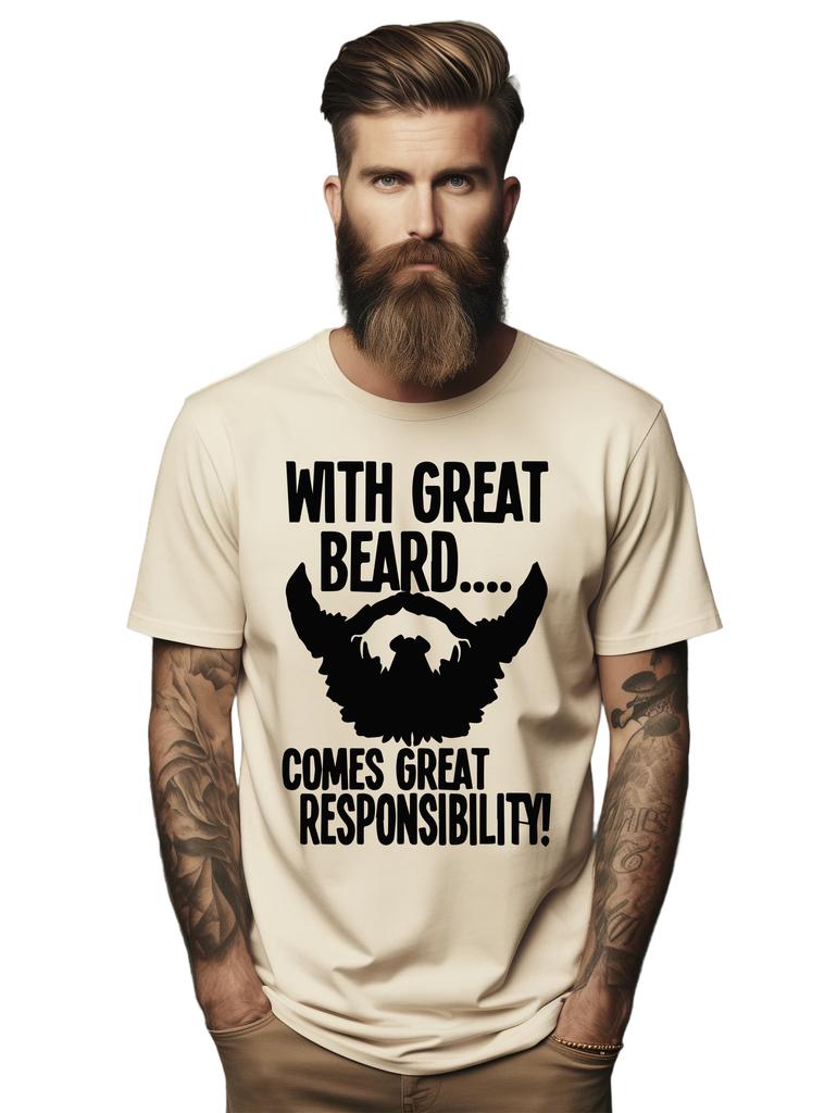 PrintBar With Great Beard Comes Great Responsibility - Funny and Stylish! Unisex