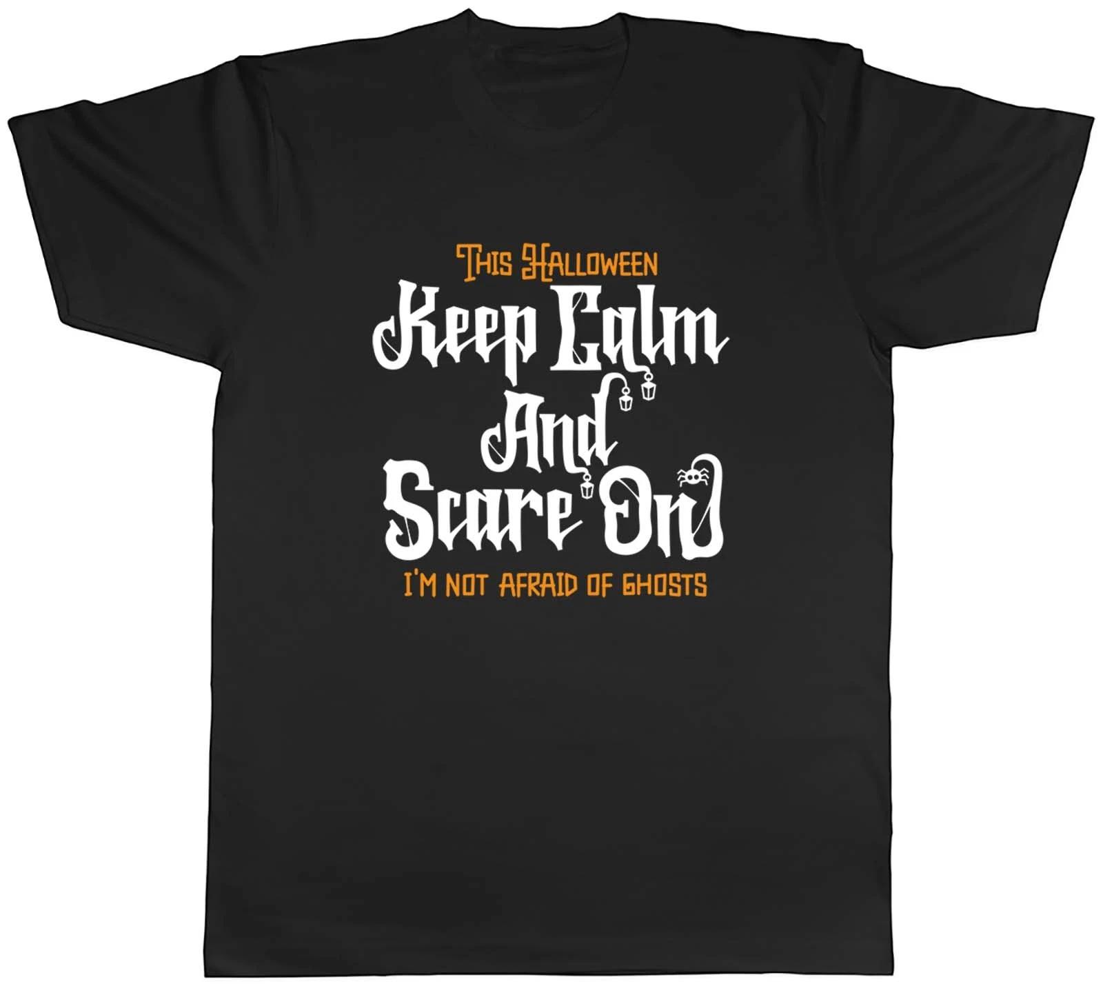 Halloween Keep Calm & Scare On Not Afraid Of Ghost Mens Unisex T-Shirt Tee Gift S