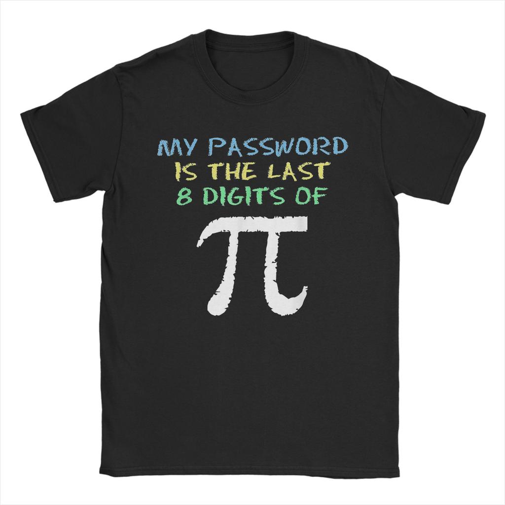 My Password Is The Last 8 Digits Of Tee Shirt for Unisex WoUnisex Graphic T Shirts Cotton Clothing