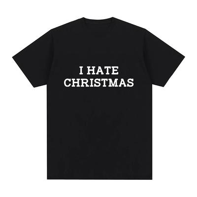 I Hate Christmas Classic T Shirts Unisex/women T-Shirts Hip Hop Sweatshirt Vintage Summer T-shirt Cotton TShirt