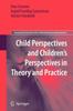 The Child Perspectives and Children's Perspectives In Theory and Practice : 2 Book