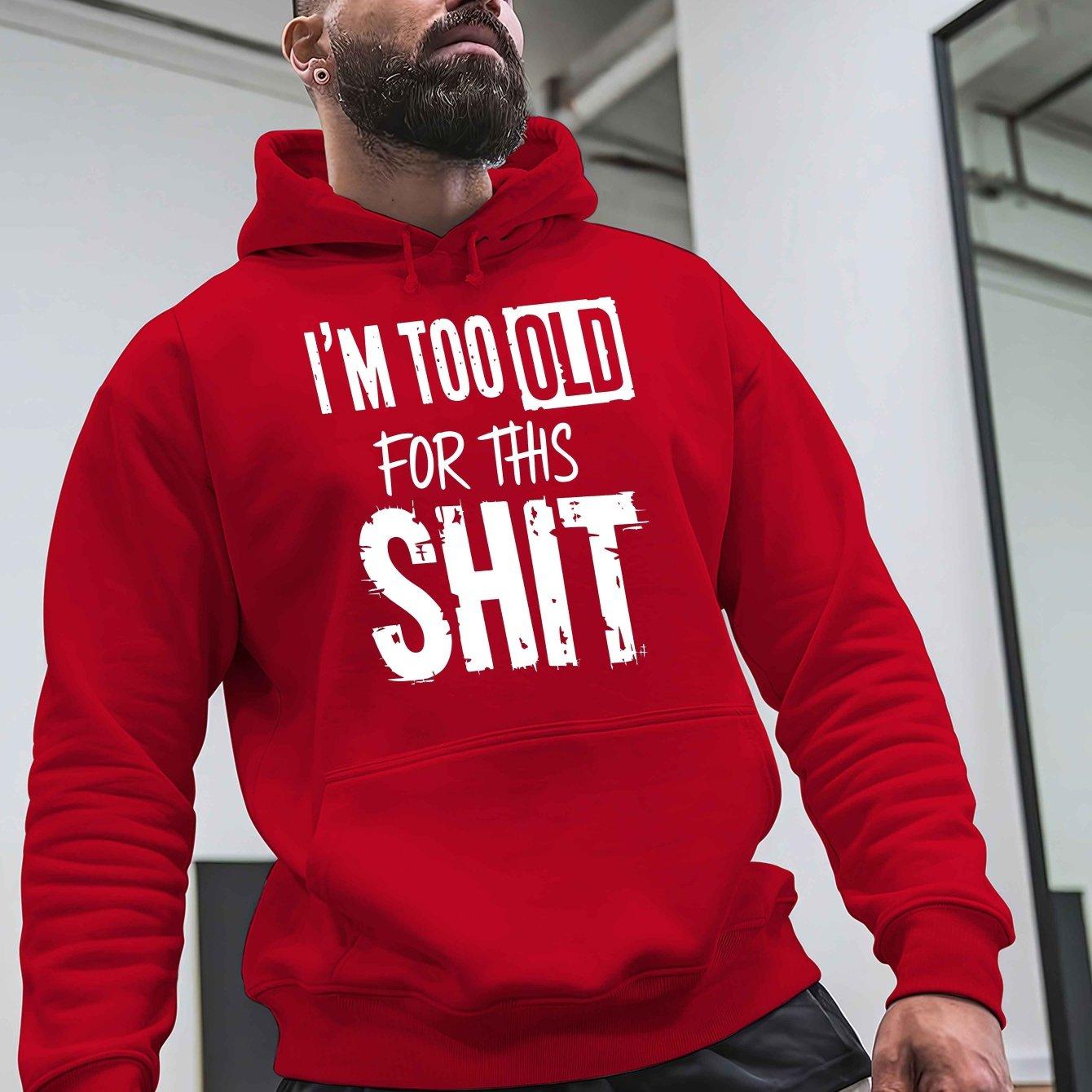 

Casual Style, Men s _I m Too Old for This Shit_ Yellow Hoodie - Long Sleeve Sweatshirt with Front Pocket, Casual Winter Fashion 3XL
