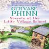 Secrets At the Little Village School by Gervase Phinn Paperback Book 9781444779417