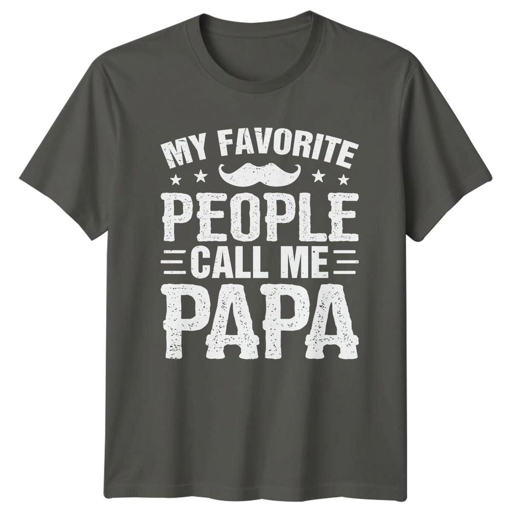My Favorite People Call Me Papa TShirt Fathers Day Gift Unisexs Unisexs S