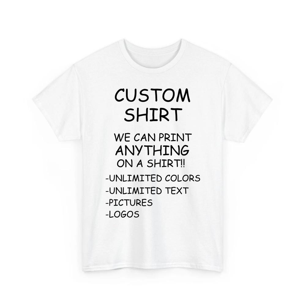 Personalized Custom Tshirt Printing With Your Photo Text Logo Anything New Unisex T-Shirt