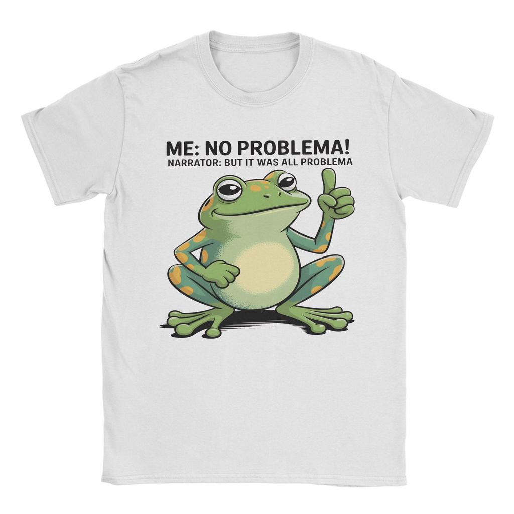 New Arrival Me No Problemo Narrator But It Was All Problemo T Shirt for Men Women Pure Cotton Tee Shirt Short Sleeve Clothing