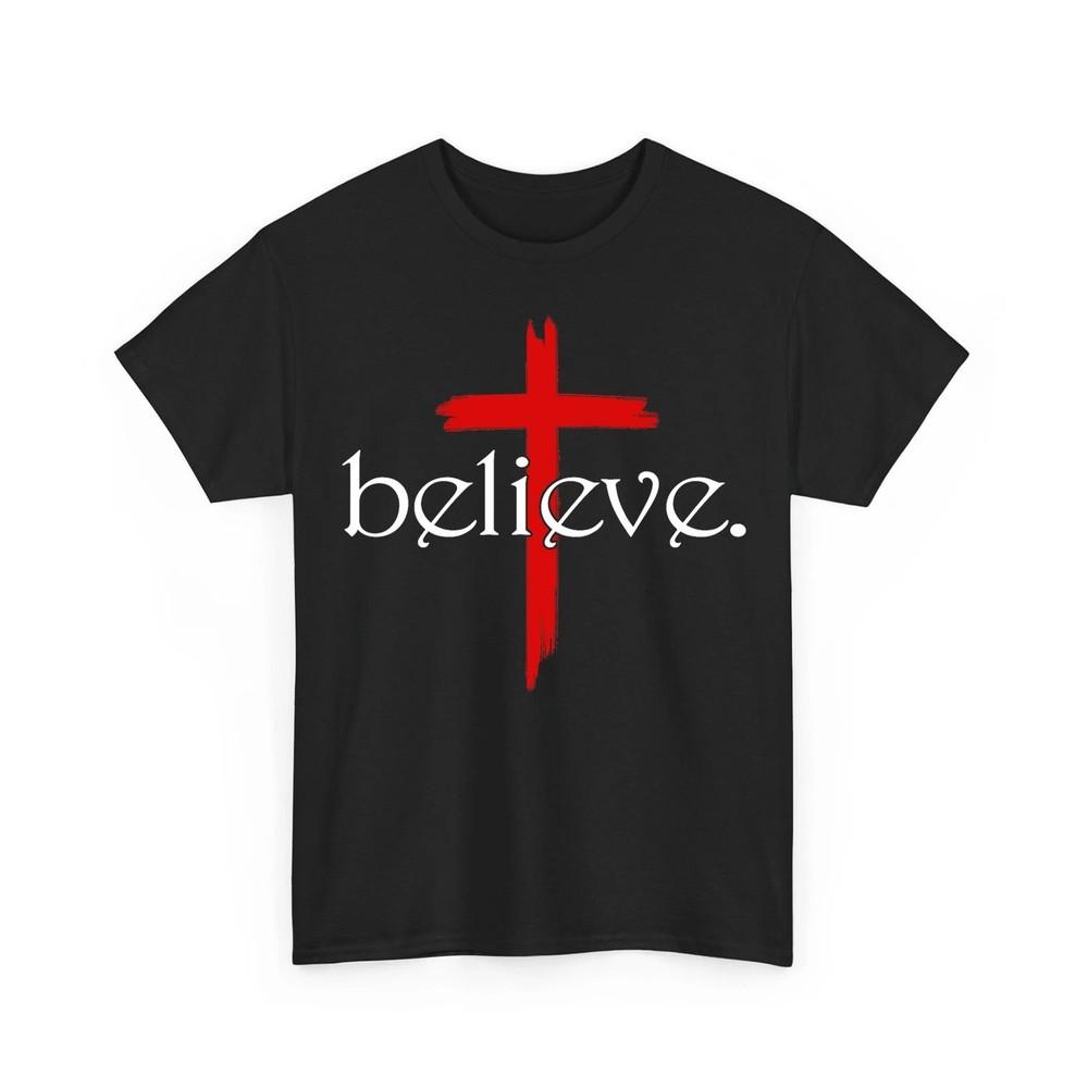 Believe In Cross Jesus Christ Christian Sayings Bible Faith God Vintage TShirt Unisex T-Shirt XXL