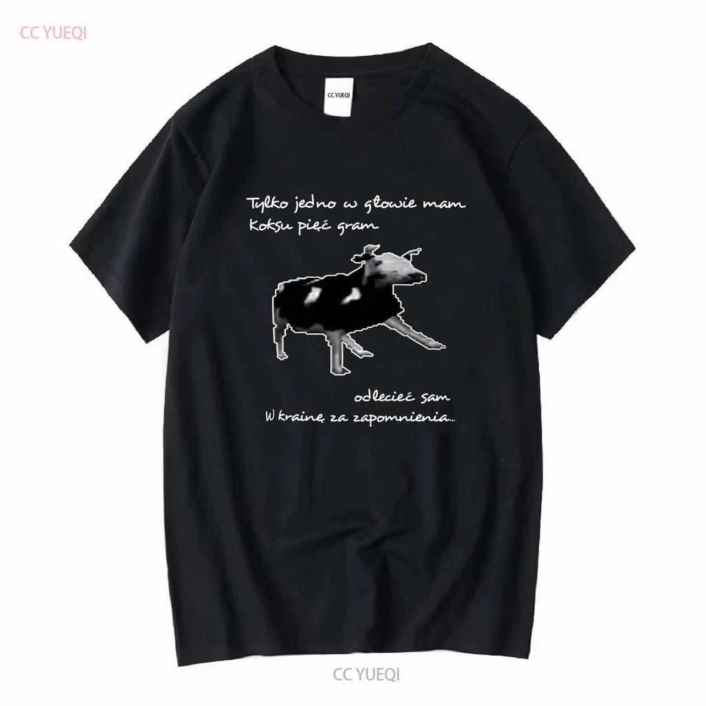 Dancing Polish Cow T Shirt Meme Tylko Jedno W Głowie Mam Clothing Long or Short Sleeves Vintage Washed Homme Slightly Casual