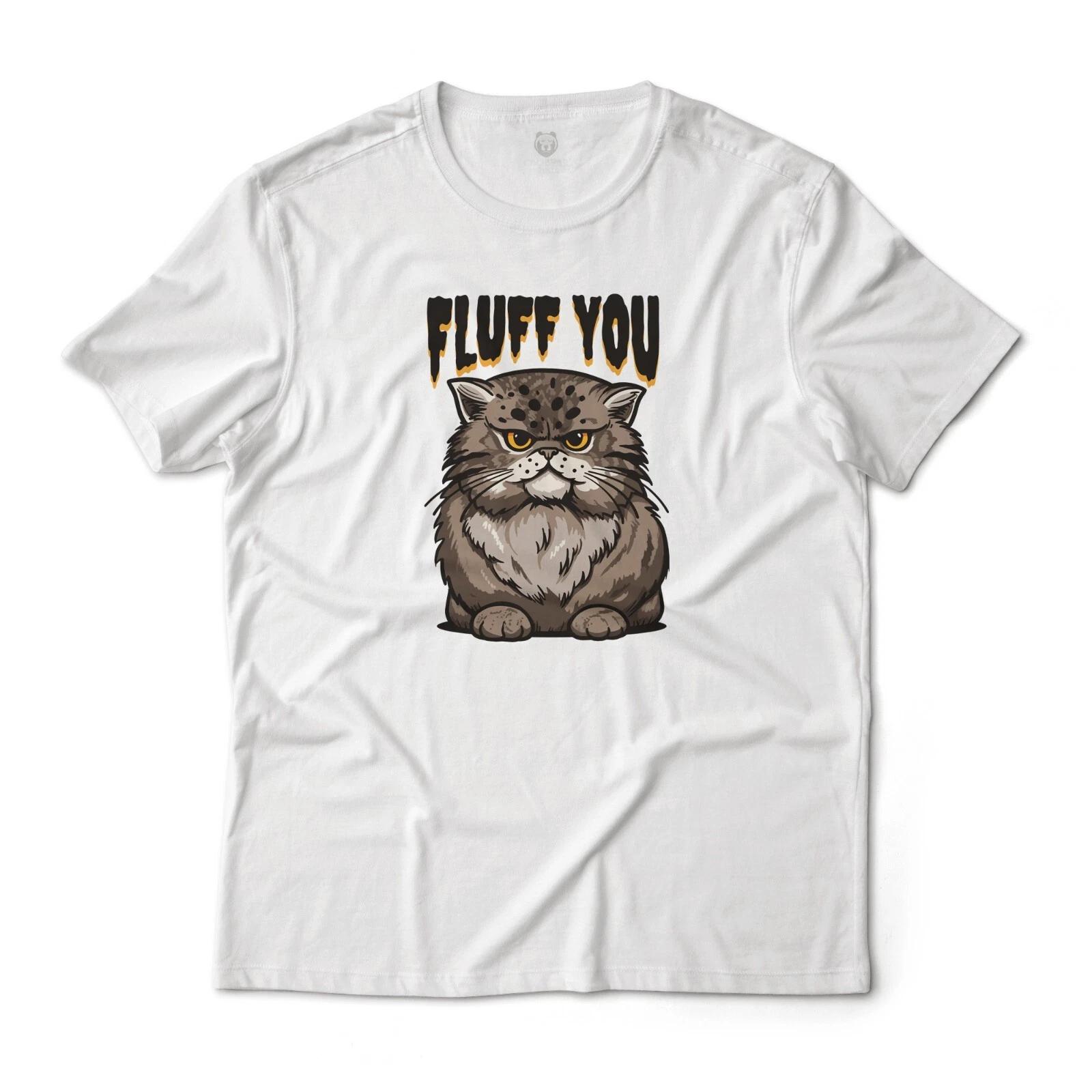 Fluff You Angry Cute Cat Funny Graphic T-T-Shirt Unisex M