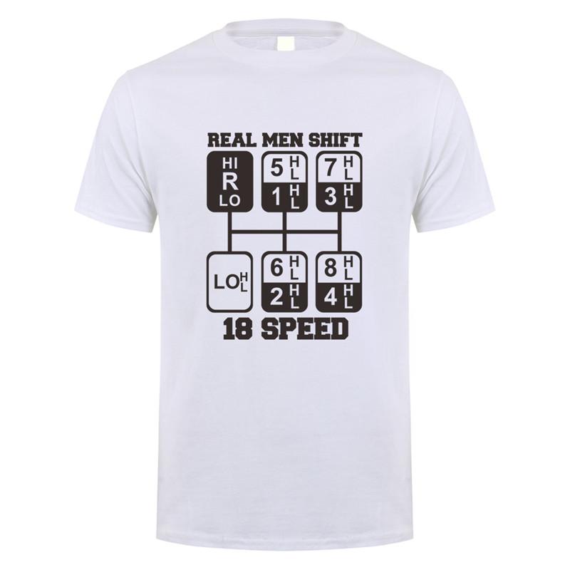 Real Men Shift 18 Speed Funny Truck Driver T Shirts Men Short Sleeve Cotton Tshirt Cool Man T-shirt JL-105