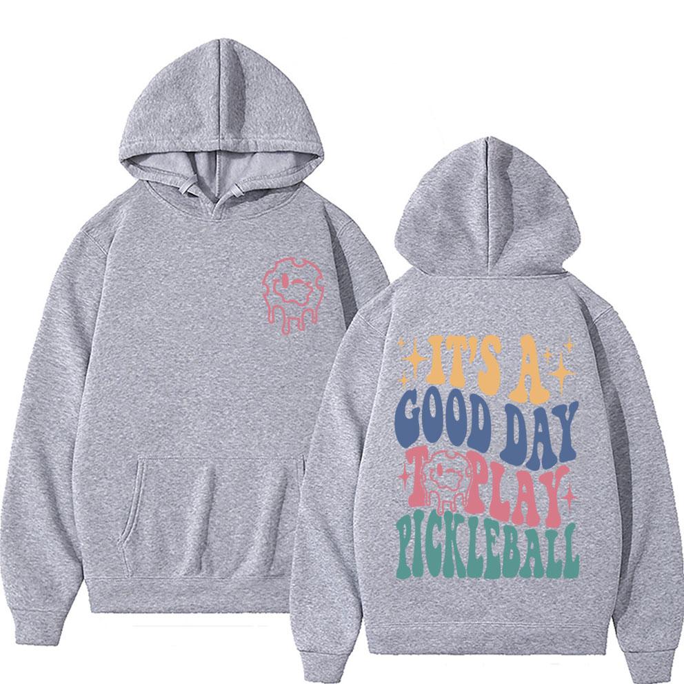 It's A Good Day Toplay Pickleball Hoodie Unisex Clothing Casual Long Sleeve Sweatshirt Fleece Cotton Oversized Hoodies