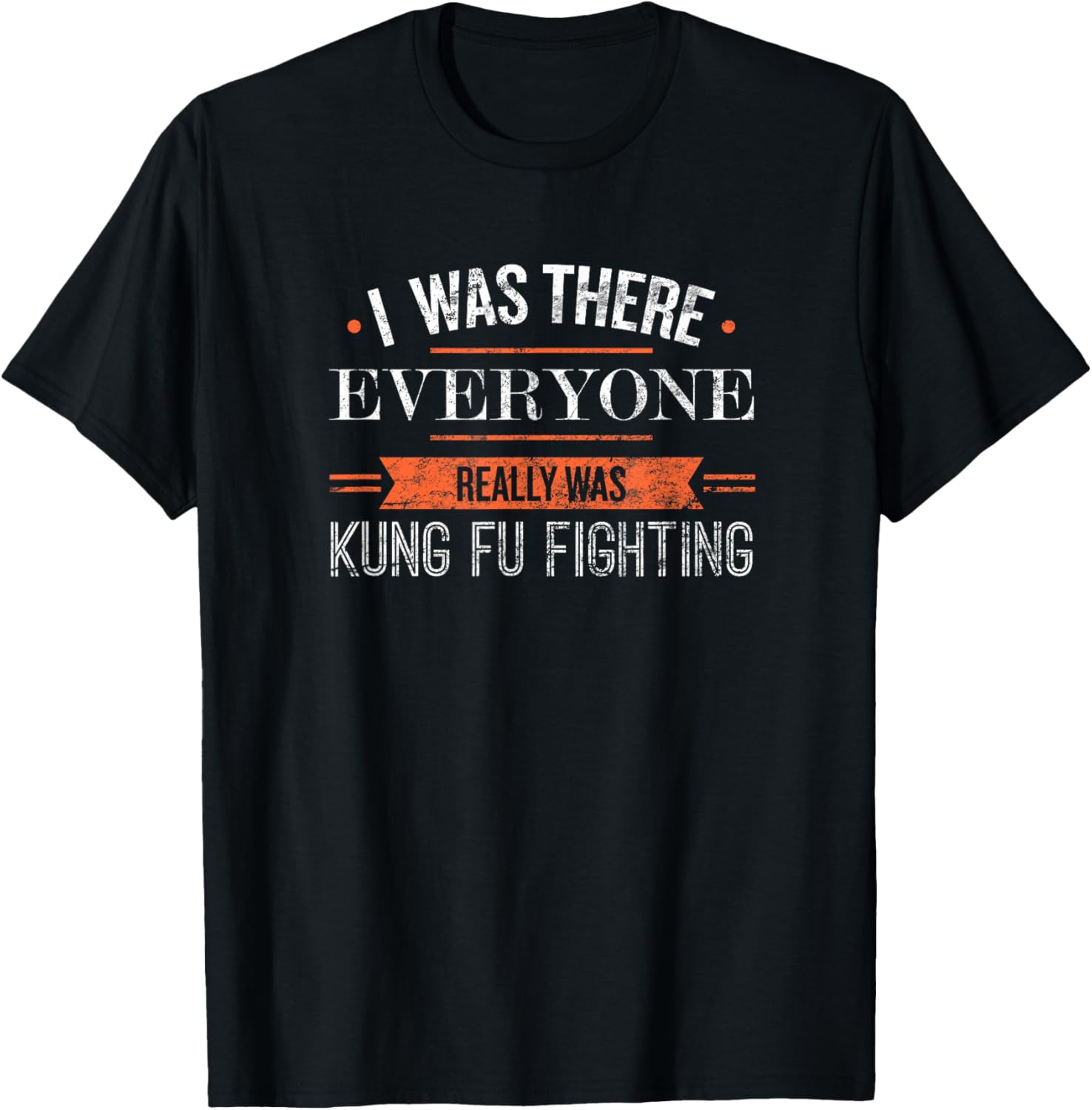 I was There Everyone Really was Kung Fu Fighting T-Shirt T-Shirt S разноцветный