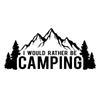 LYKX I Would Rather Be Camping Car Sticker Automobiles Motorcycles Exterior Accessories Vinyl Decal for Toyota Honda Lada