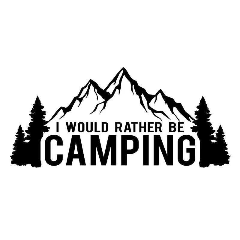 LYKX I Would Rather Be Camping Car Sticker Automobiles Motorcycles Exterior Accessories Vinyl Decal for Toyota Honda Lada