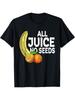 All Juice No Seeds Vasectomy Funny 100 Percent Vasectomies T-Shirt