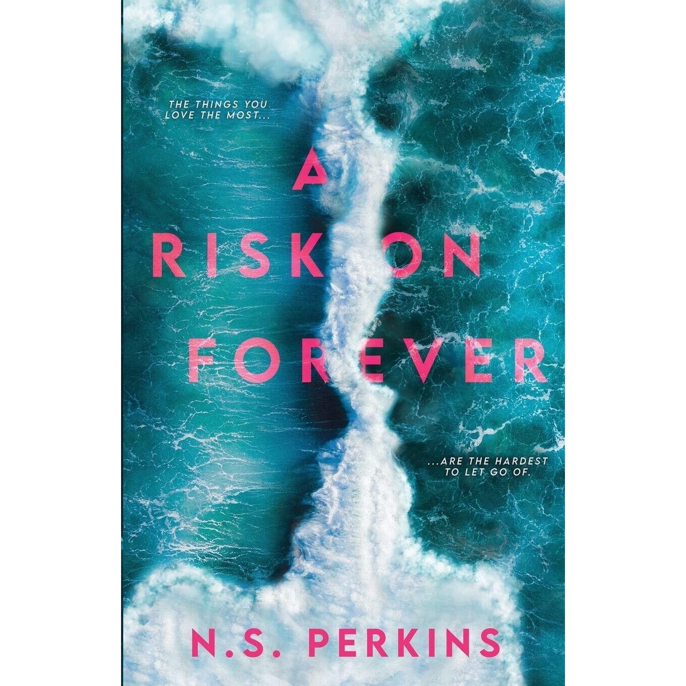 

A Risk On Forever By N S Perkins Paperback .