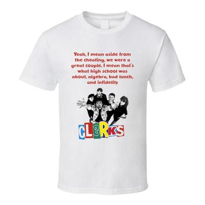 Ouais, je veux dire à part la tromperie, nous étions un super couple. C'est une citation de Clerks, le film culte. T-shirt C