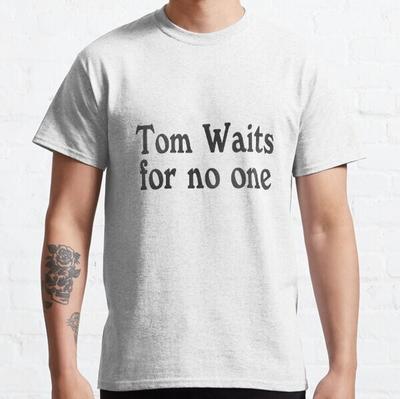 Maglietta Tom Waits for No One, band musicale punk rock Camicia Unisex