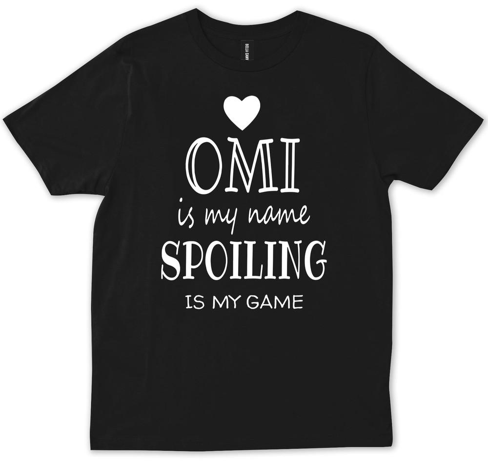 Omi Is My Name Spoiling Is My Game Funny Omi Shirt Gifts For Omi Belgium Belgian Unisex T-Shirt XXXXL