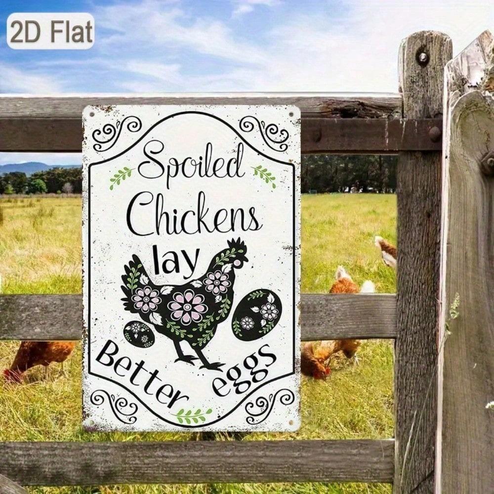 Funny Spoiled Chickens Lay Better Eggs Metal Tin Sign Wall Art
