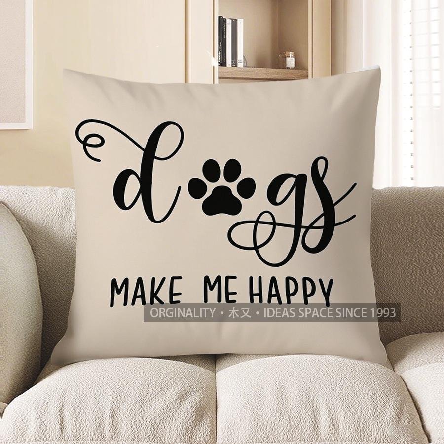 Home Decor Dogs Make Me Happy Digital Print Pillow Pattern Cushion Cover Suitable For Sofa Bedroom Car Pillow Cover
