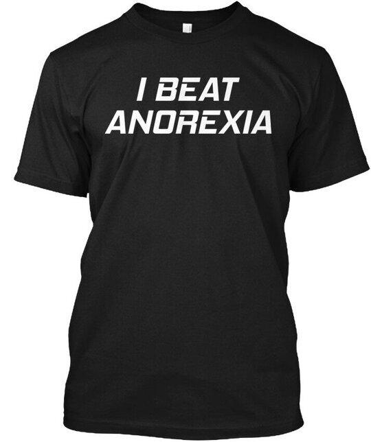 I Beat Anorexia - Tee T-Shirt Made in the USA Size S to 5XL