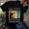 Camisetas para Hombre y Mujer Te Encontraré Iremos de Caza Mañana