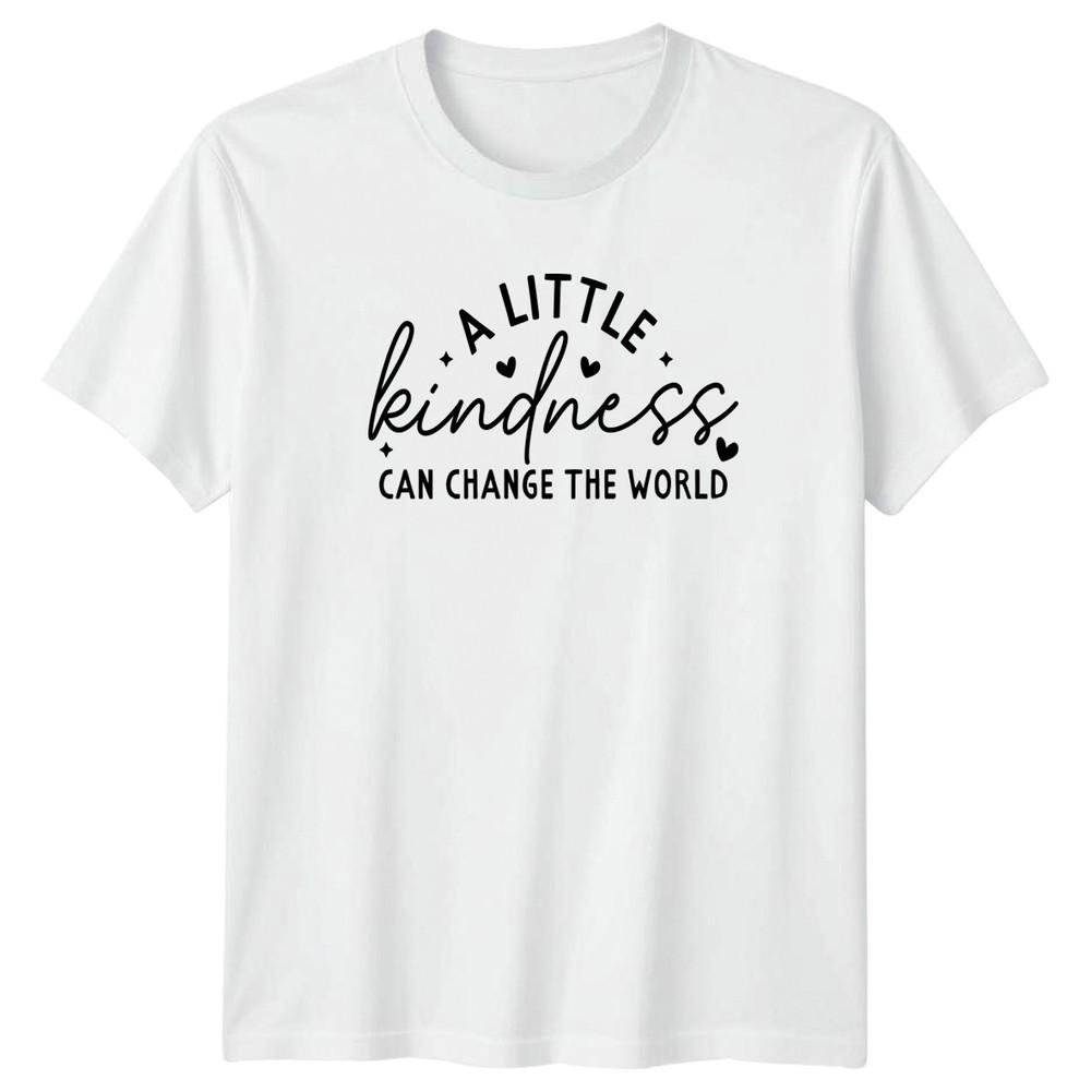A Little Kindness Can Change The TShirt Unisex Gift For Him And Her S